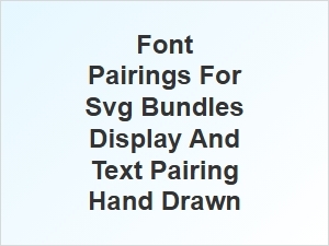 Hand-Drawn Svg Fonts Paired for Display and Text